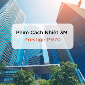 Phim Cách Nhiệt 3M Prestige (PR70)